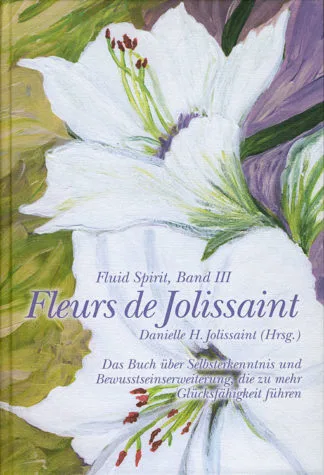 Buch Fluid Spirit, Band III «Fleurs de Jolissaint»