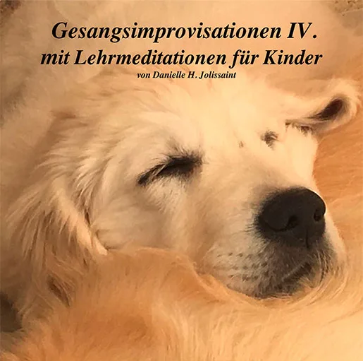Gesangsimprovisationen Iv Mit Lehrmeditationen Fuer Kinder