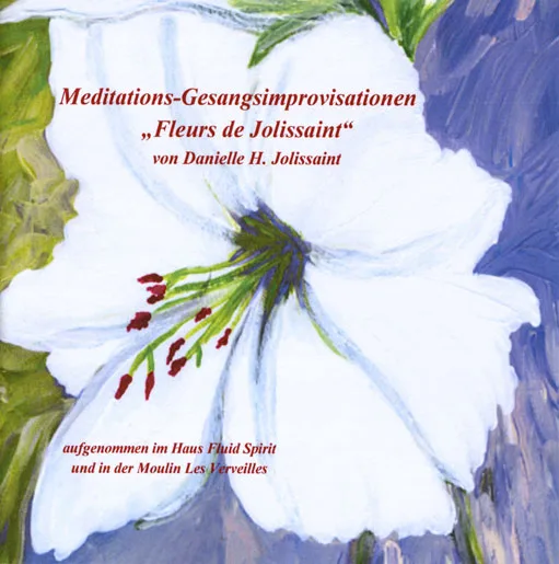 Meditations Gesangsimprovisationen Fleurs De Jolissaint